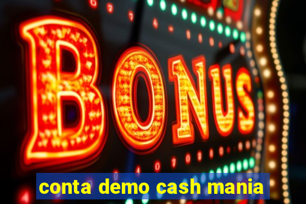 conta demo cash mania