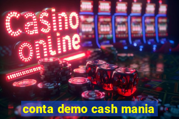 conta demo cash mania