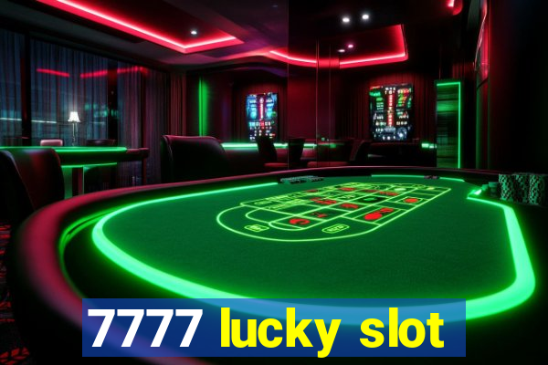 7777 lucky slot