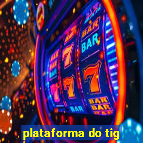 plataforma do tig