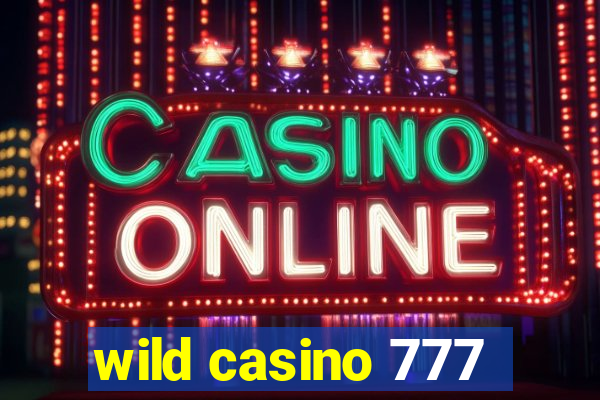 wild casino 777