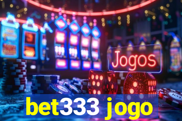 bet333 jogo