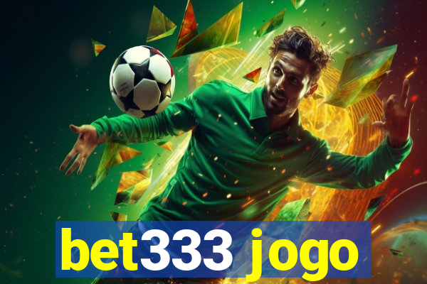 bet333 jogo