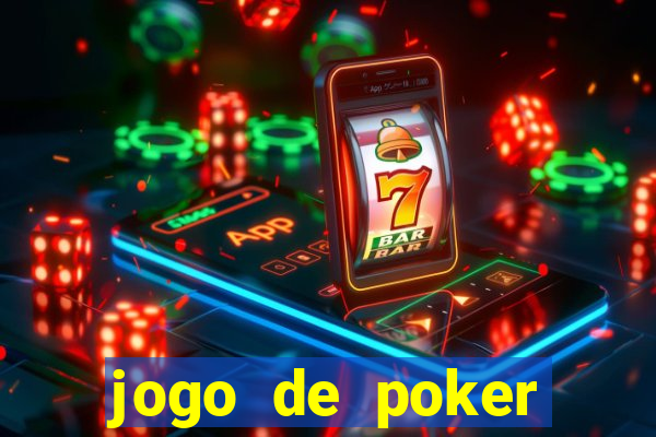 jogo de poker online valendo dinheiro