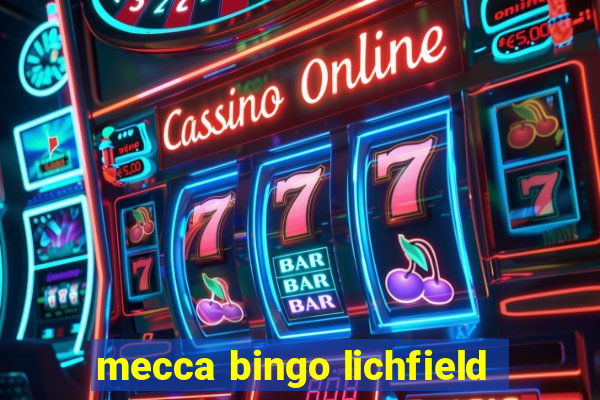 mecca bingo lichfield