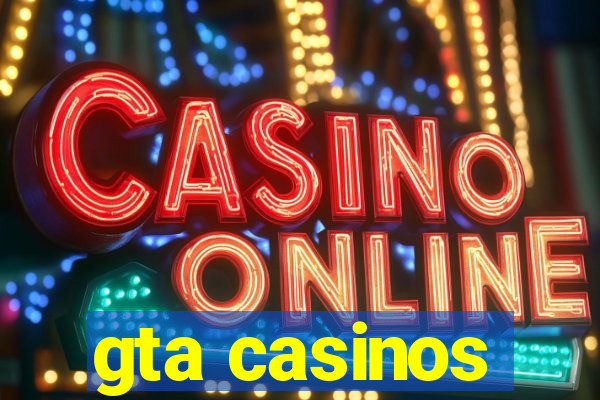 gta casinos