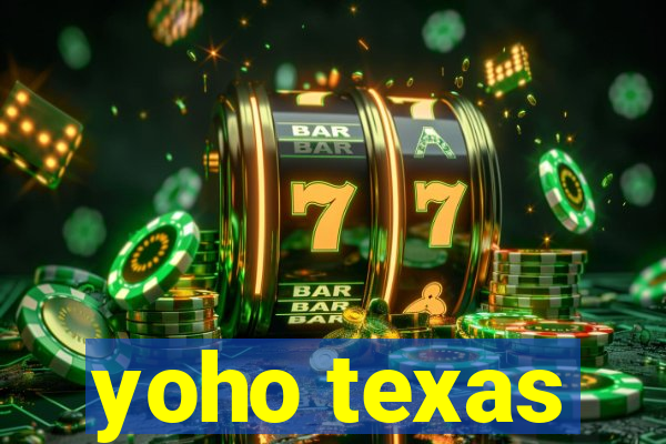 yoho texas