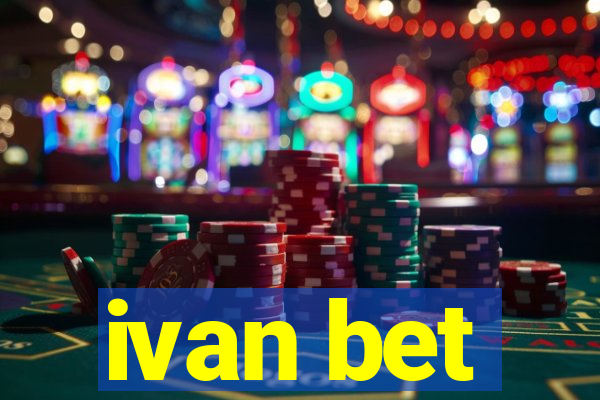 ivan bet