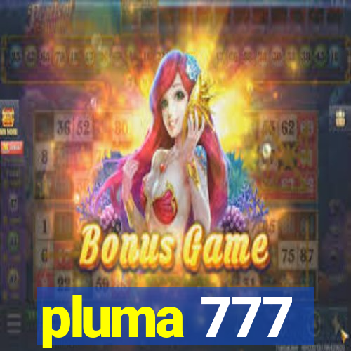 pluma 777