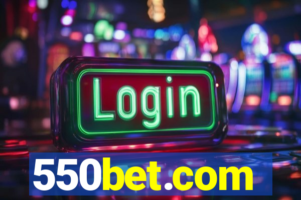 550bet.com