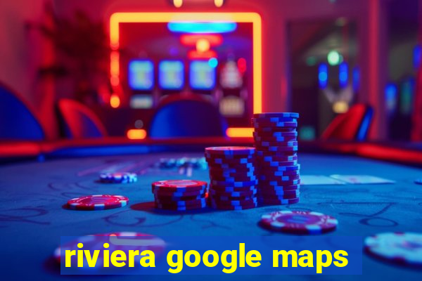 riviera google maps