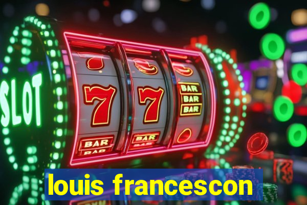 louis francescon