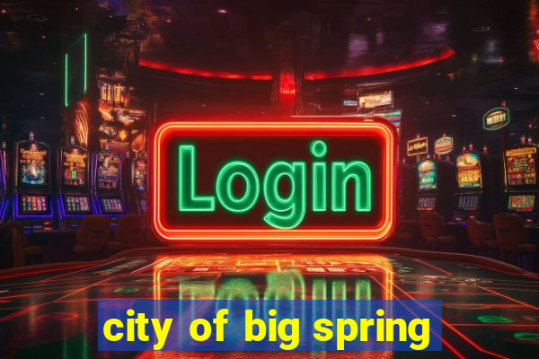 city of big spring