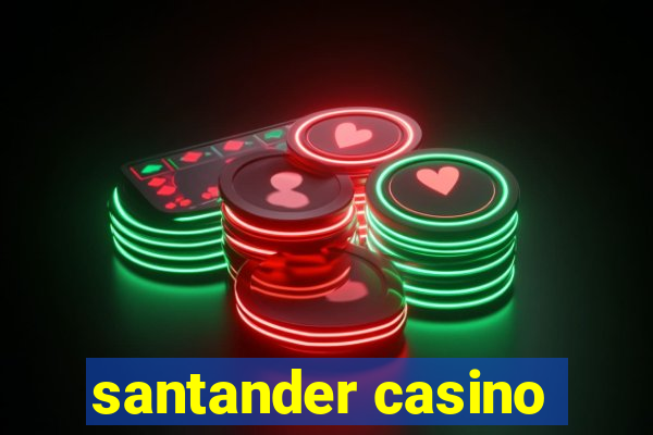 santander casino