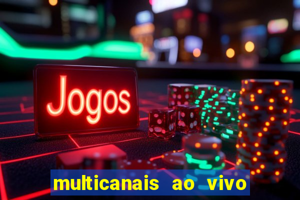 multicanais ao vivo jogo do flamengo