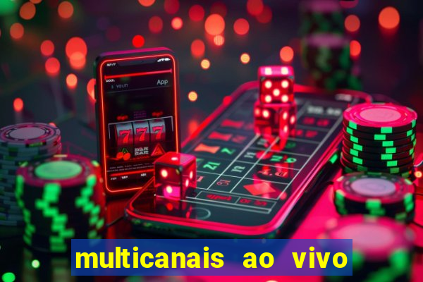 multicanais ao vivo jogo do flamengo