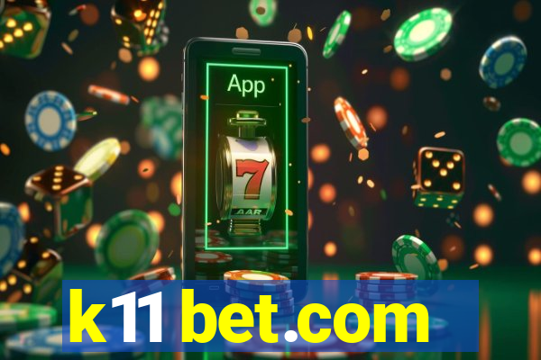 k11 bet.com