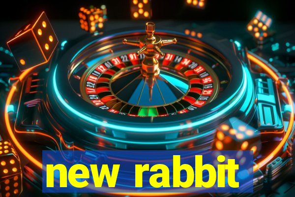 new rabbit