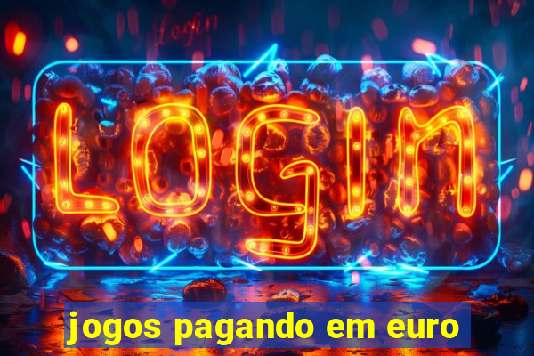 jogos pagando em euro