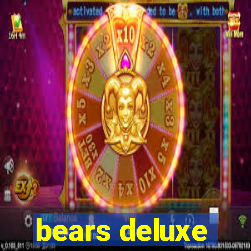 bears deluxe