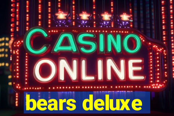 bears deluxe