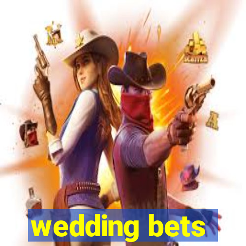 wedding bets