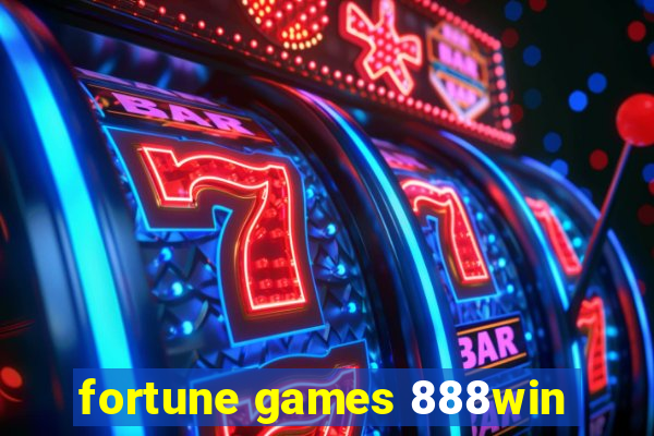 fortune games 888win