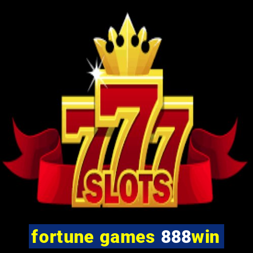 fortune games 888win