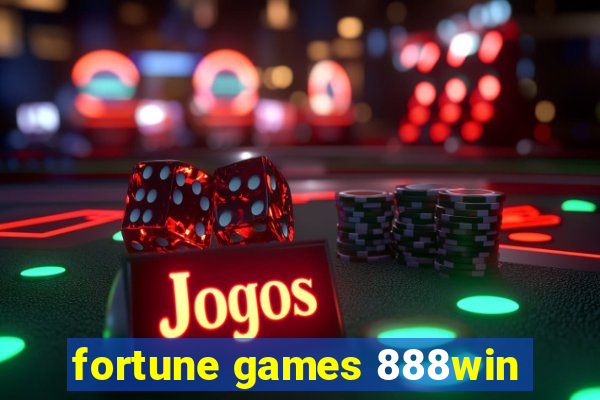 fortune games 888win