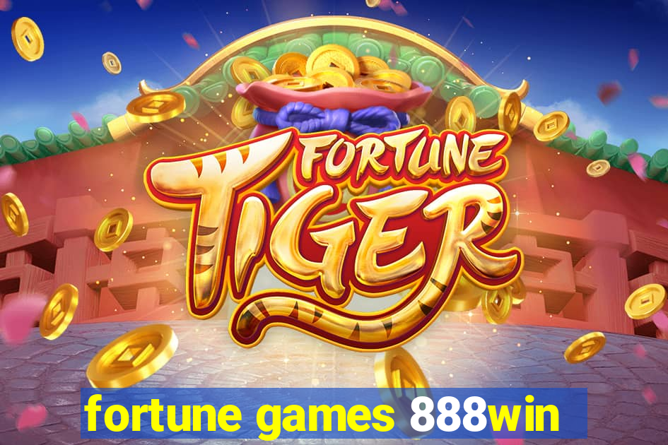 fortune games 888win