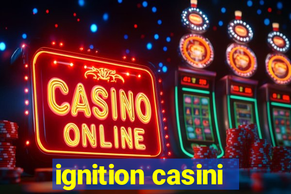 ignition casini