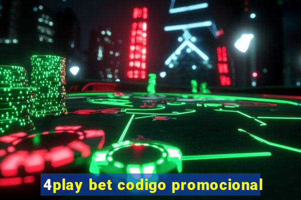 4play bet codigo promocional