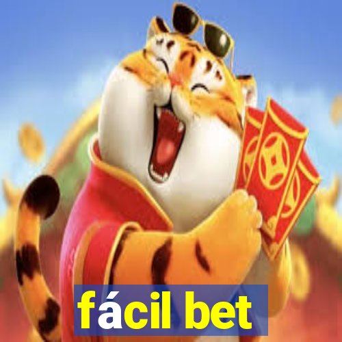 fácil bet