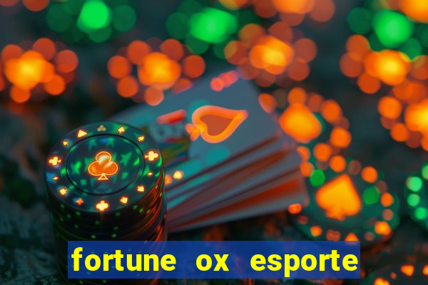 fortune ox esporte da sorte