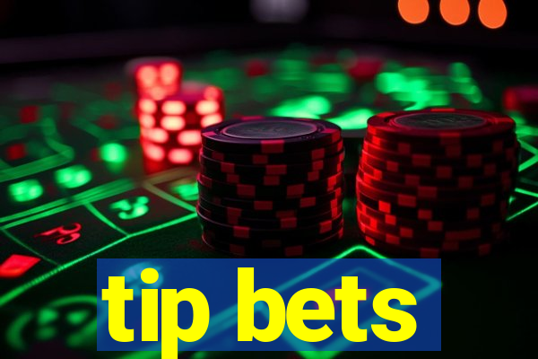 tip bets