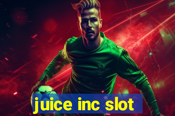 juice inc slot