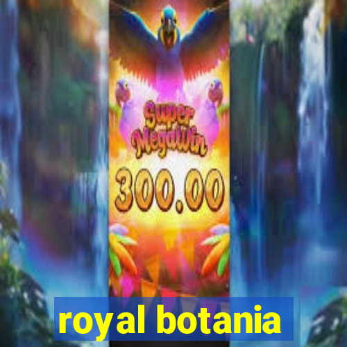 royal botania