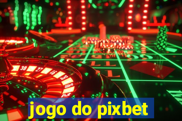 jogo do pixbet