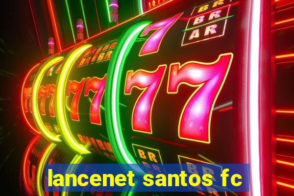 lancenet santos fc