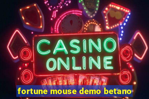 fortune mouse demo betano