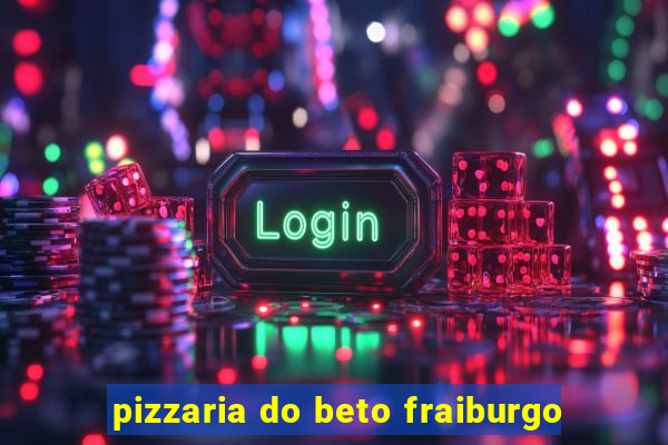 pizzaria do beto fraiburgo