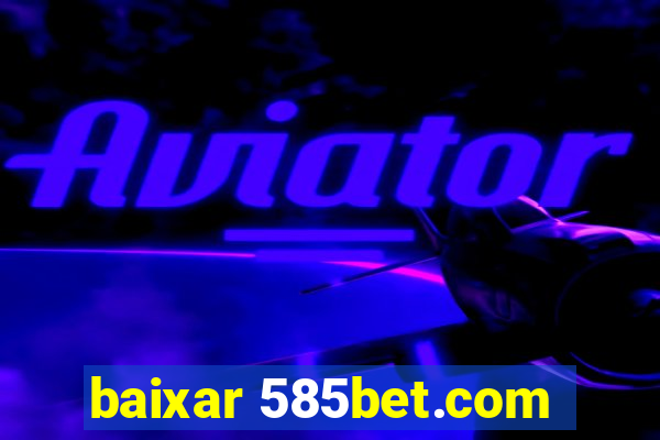 baixar 585bet.com