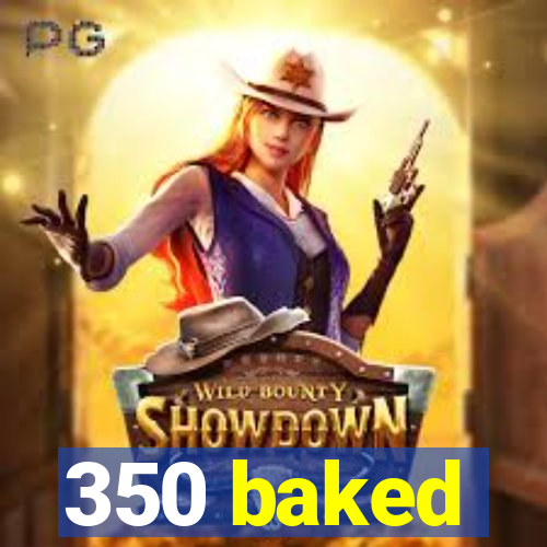 350 baked