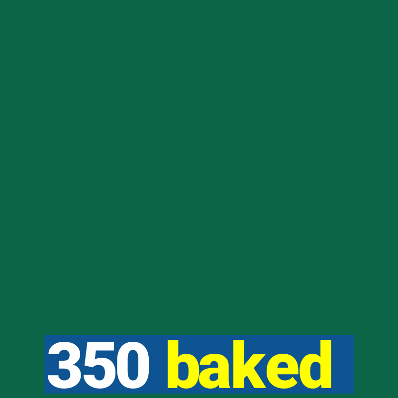 350 baked