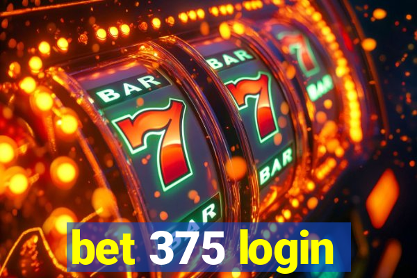 bet 375 login