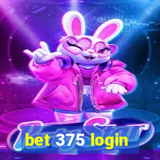 bet 375 login