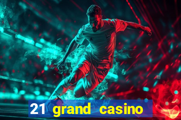 21 grand casino sister sites