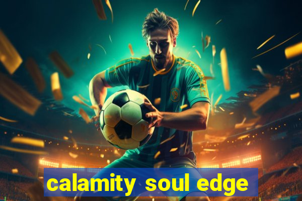 calamity soul edge