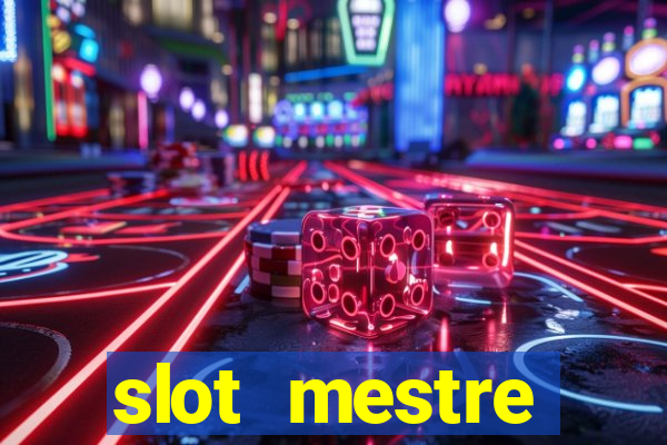 slot  mestre