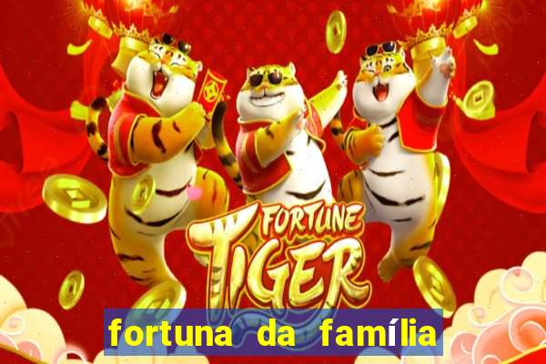 fortuna da família real brasileira